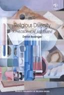 Religious Diversity: A Philosophical Assessment (Ashgate Philosophy of Religion Series) (Ashgate Philosophy of Religion Series) (Ashgate Philosophy of Religion Series)