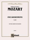 Mozart (1756-179: Five Divertimenti, K. 229 for Two Clarinets and Bassoon (Kalmus 2000 Series)