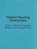Hud's Mission Oversight Needs to Be Strengthened: Federal Housing Enterprises