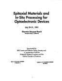 LEOS 1991: Summer Topical Meetings on Epitaxial Materials and In-situ Processing for Optoelectronic Devices, July 29-31, 1991 and Microfabrication for Photonics and Optoelectronics, July 31-August 2,1991