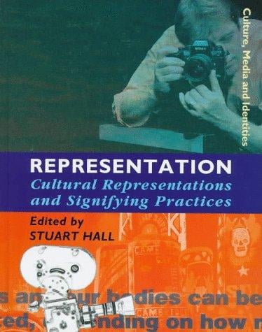 Representation: Cultural Representations and Signifying Practices (Culture, Media and Identities series)