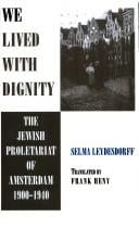 We Lived With Dignity: The Jewish Proletariat of Amsterdam, 1900-1940