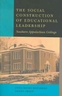 The Social Construction of Educational Leadership: Southern Appalachian Ceilings (Counterpoints (New York, N.Y.), V. 255.)