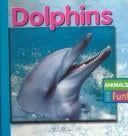 Dolphins (Animals Are Fun)
