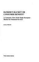Banker's racket or consumer benefit?: a consumer view of the single European market for financial services