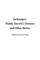 Jackanapes, Daddy Darwin's Dovecot and Other Stories