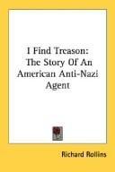I Find Treason: The Story Of An American Anti-Nazi Agent