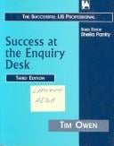 Success at the Enquiry Desk: Successful Enquiry Answering Every Time (Successful LIS Professional)