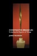 Constantin Brancusi: Sculpting Within the Essence of Things