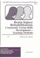 Brain Injury Rehabilitation: Community Living Skills Development: Teaching Methods (Professional Series, Vol 3)