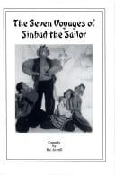 The seven voyages of Sinbad the sailor: A journey through life: a play with music