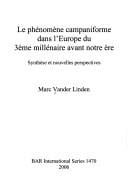 PHENOMENE CAMPANIFORME DANS L'EUROPE DU 3EME MILLANAIRE AVANTE NOTRE ERE: SYNSTHESE ET NOUVELLES...