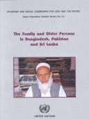 The Family and Older Persons in Bangladesh, Pakistan and Sri Lanka (Asian Population Studies)