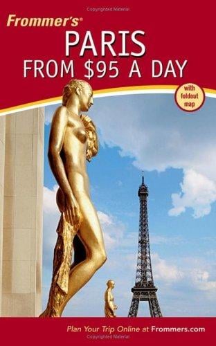 Frommer's Paris from $95 a Day (Frommer's $ A Day)
