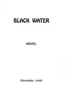 Black Water ; Novel