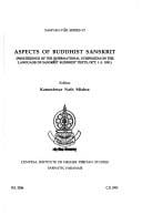 Aspects of Buddhist Sanskrit ; Proceedings of the International Symposium on the Language of Sanskrit Buddhist Texts, Oct. 1-5, 1991