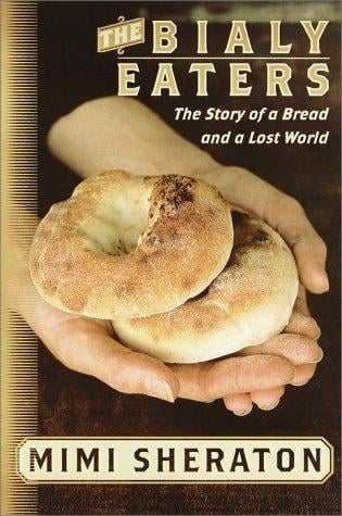 The Bialy Eaters: The Story of a Bread and a Lost World
