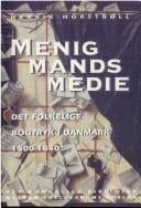 Menigmands medie: det folkelige bogtryk i Danmark 1500-1840 : en kulturhistorisk undersøgelse