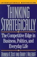 Thinking strategically: competitive edge in business, politics and everyday life