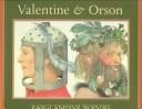 Valentine & Orson: re-created as a folk play in verse and paintings