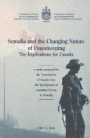Somalia and the changing nature of peacekeeping: the implications for Canada : a study prepared for the Commission of Inquiry into the Deployment of Canadian Forces to Somalia