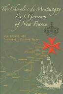 The chevalier de Montmagny (1601-1657): first governor of New France