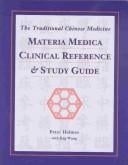 traditional Chinese medicine materia medica clinical reference & study guide