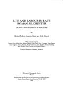 LIFE AND LABOUR IN LATE ROMAN SILCHESTER: EXCAVATIONS IN INSULA IX SINCE 1997