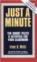 Just a minute: ten short plays and activities for your classroom with rehearsal strategies to accompany multicultural stories from around the world