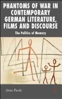 Phantoms of war in contemporary German literature, films and discourse: the politics of memory