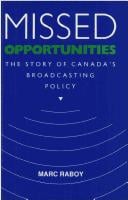 Missed opportunities: the story of Canada's broadcasting policy