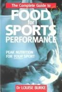 The complete guide to food for sports performance: a guide to peak nutrition for your sport