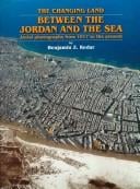 The Changing Land Between the Jordan and the Sea: Aerial Photographs from 1917 to the Present