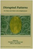 Disrupted Patterns. On Chaos and Order in the Enlightenment. (Internationale Forschungen zur Allgemeinen und Vergleichenden Literaturwissenschaft 43) (Internationale ... & Vergleichenden Literaturwissenschaft)