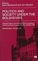 Politics and society under the Bolsheviks: selected papers from the Fifth World Congress of Central and East European Studies, Warsaw, 1995