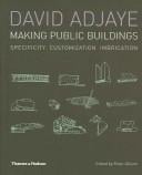 David Adjaye: making public buildings : specificity, customization, imbrication