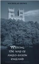 Writing the map of Anglo-Saxon England: essays in cultural geography