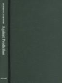 Against prediction: profiling, policing, and punishing in an actuarial age