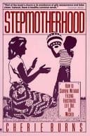 Stepmotherhood: how to survive without feeling frustrated, left out or wicked