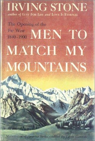 Men to Match My Mountains: The Opening of the Far West, 1840-1900