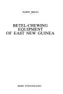 Betel Chewing Equipment of East New Guinea (Shire Ethnography)