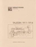 Wright Studies, Volume One: Taliesin, 1911 - 1914 (Wright Studies)