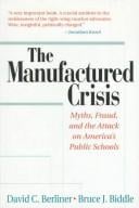 The manufactured crisis: myths, fraud, and the attack on America's public schools