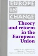 Theory and Reform in the European Union (Europe in Change)