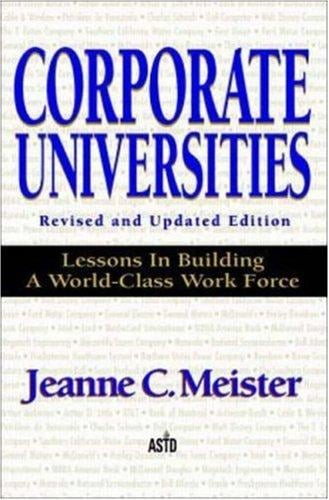 Corporate universities: lessons in building a world-class work force