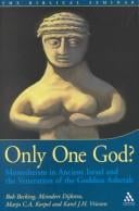 Only one god?: monotheism in ancient Israel and the veneration of the goddess Asherah