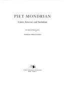 Piet Mondrian: colour, structure and symbolism : an essay