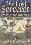 last sorcerer: echoes of the rainforest