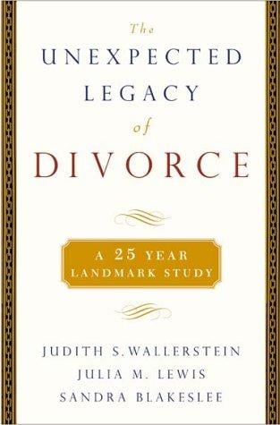 The Unexpected Legacy of Divorce: The 25 Year Landmark Study