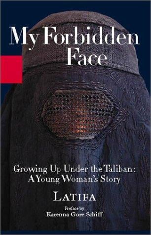 My Forbidden Face: Growing Up Under the Taliban: A Young Woman's Story